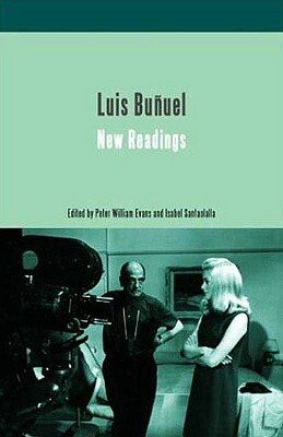 Luis Bunuel: New Readings by Peter William Evans, Isabel Santaolalla