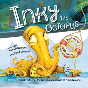 Inky the Octopus: Based on a Real-Life Aquatic Escape! by Erin Guendelsberger