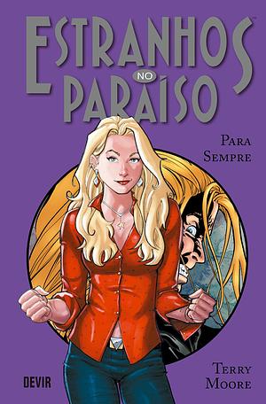Estranhos no Paraíso - Volume 6: Para Sempre by Terry Moore