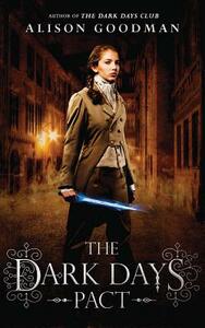 The Dark Days Pact by Alison Goodman