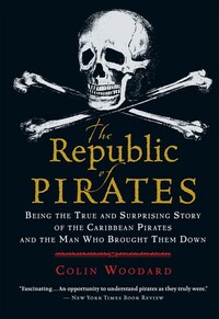 The Republic of Pirates by Colin Woodard