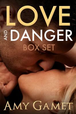 Love and Danger Box Set by Amy Gamet