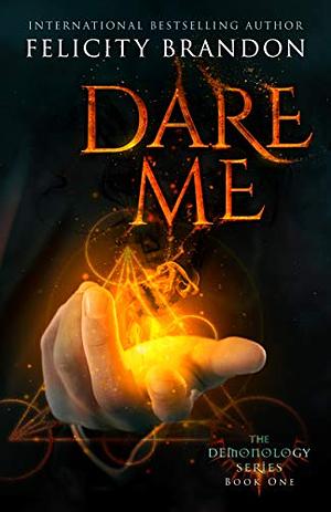 Dare Me by Felicity Brandon