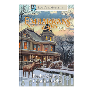 Love's a Mystery in Embarrass WI by Becky Melby, Cynthia Ruchti