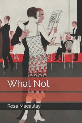 What Not by Rose Macaulay