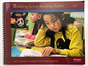 Building Good Reading Habits Grade 1 Unit 1 in Units of Study for Teaching Reading by Elizabeth Dunford Franco, Lucy Calkins