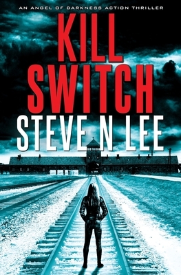 Kill Switch by Steve N. Lee