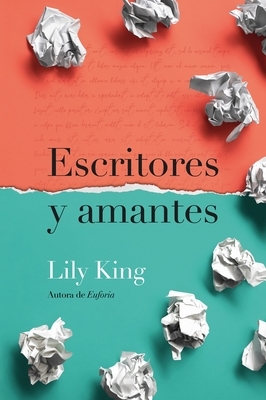 Escritores Y Amantes by Lily King