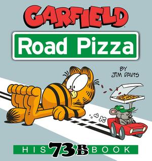 Garfield Road Pizza: His 73rd Book by Jim Davis