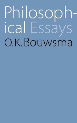 Philosophical Essays by O. K. Bouwsma