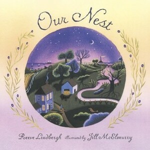 Our Nest by Reeve Lindbergh, Jill McElmurry