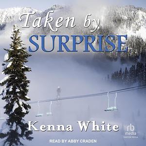 Taken by Surprise by Kenna White