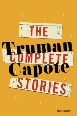 The Complete Stories by Truman Capote