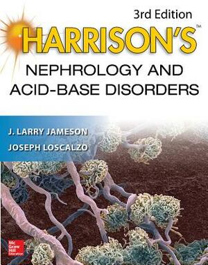 Harrison's Nephrology and Acid-Base Disorders, 3e by Joseph Loscalzo, J. Larry Jameson