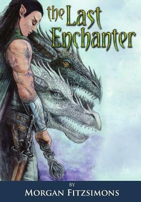 Last Enchanter (Black and White Edition) by Morgan Fitzsimons