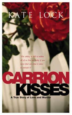 Carrion Kisses by Kate Lock