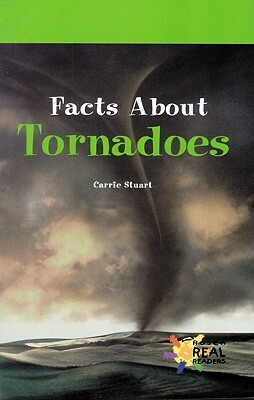 Facts about Tornadoes by Carrie Stuart