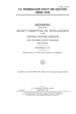 U.S. interrogation policy and Executive Order 13440 by Select Committee on Intelligen (senate), United States Congress, United States Senate