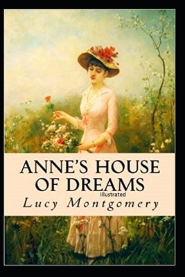 Anne's House of Dreams Illustrated by L.M. Montgomery