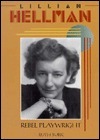 Lillian Hellman, Rebel Playwright by Ruth Turk