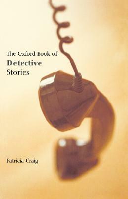 The Oxford Book of Detective Stories by Patricia Craig