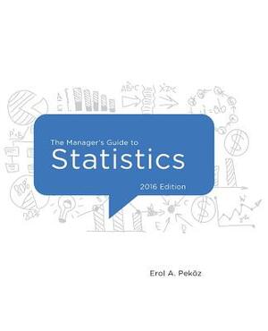 The Manager's Guide to Statistics by Erol Pekoz