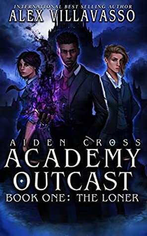 The Loner: A Supernatural Superhero Academy Series (Aiden Cross: Academy Outcast Book 1) by Alex Villavasso