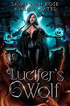 Lucifer's Wolf by Amelia Gates, Savannah Rose