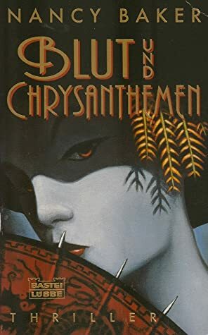 Blut und Chrysanthemen by Nancy Baker