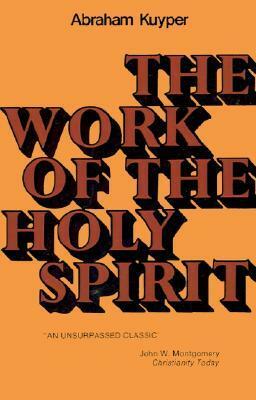 The Work of the Holy Spirit by Abraham Kuyper
