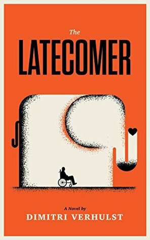 The Latecomer by Dimitri Verhulst