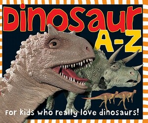 Dinosaur A-Z by Roger Priddy