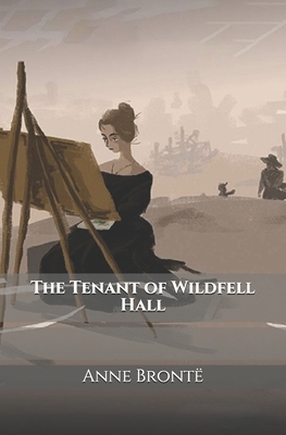 The Tenant of Wildfell Hall by Anne Brontë