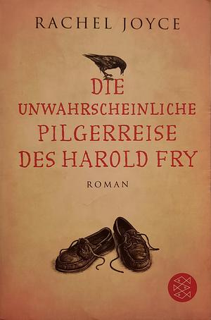 Die unwahrscheinliche Pilgerreise des Harold Fry by Rachel Joyce