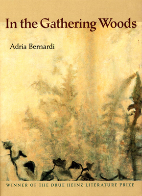 In the Gathering Woods by Adria Bernardi