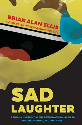 Sad Laughter by Brian Alan Ellis