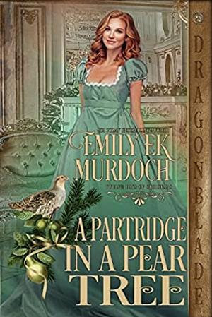 A Partridge in a Pear Tree by Emily E.K. Murdoch, Emily E.K. Murdoch