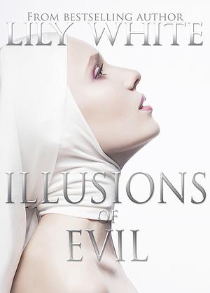 Illusions of Evil by Lily White