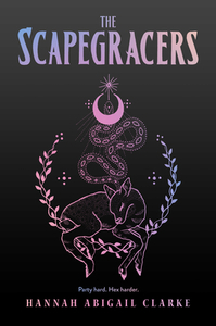 The Scapegracers by Hannah Abigail Clarke