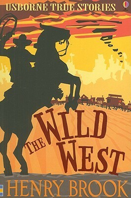 The Wild West by Henry Brook
