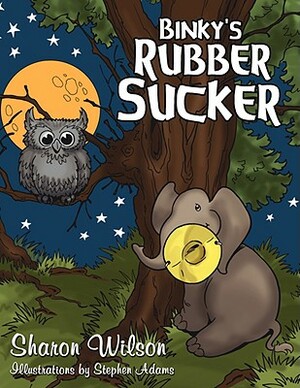 Binky's Rubber Sucker by Sharon Wilson