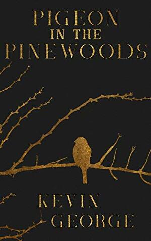 Pigeon in the Pinewoods: a shifter paranormal adventure (The Hinterland Chronicles Book 1) by Kevin George