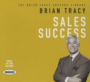 Sales Success by Brian Tracy