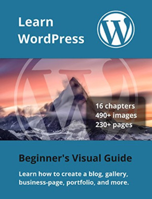 Learn WordPress: Beginner's Visual Guide by Elias Ericson