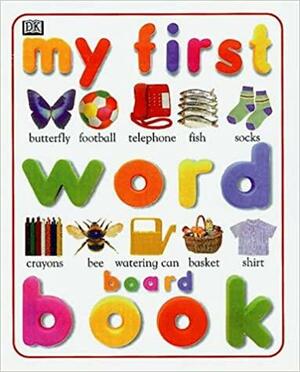 My First Word Board Book by Anne Millard