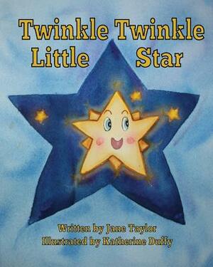 Twinkle, Twinkle Little Star by Jane Taylor