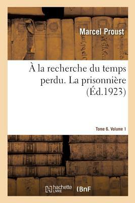 À la recherche du temps perdu. La prisonnière. Tome 5 by Marcel Proust