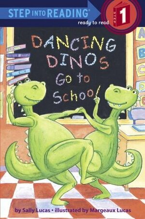 Dancing Dinos Go to School (Step into Reading) by Margeaux Lucas, Sally Lucas