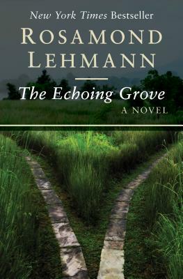 The Echoing Grove by Rosamond Lehmann