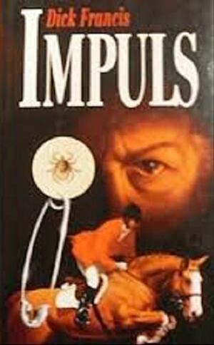 Impuls by Dick Francis